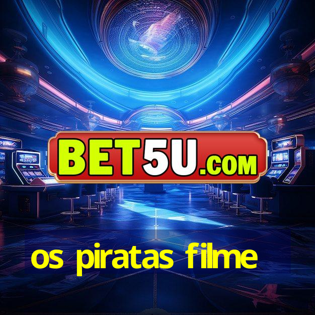 os piratas filme